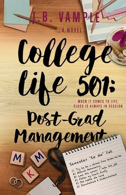 College Life 501: Post-Grad Management by Vample, J. B.