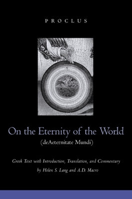 On the Eternity of the World de Aeternitate Mundi by Proclus