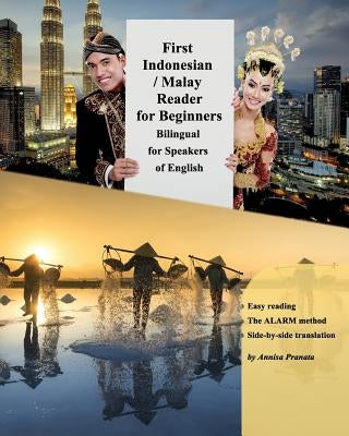 First Indonesian / Malay Reader for Beginners: Bilingual for Speakers of English by Pranata, Annisa
