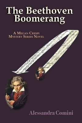 The Beethoven Boomerang: A Megan Crespi Mystery Series Novel by Comini, Alessandra