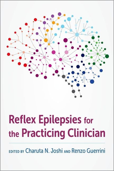 Reflex Epilepsies for the Practicing Clinician by Joshi, Charuta N.