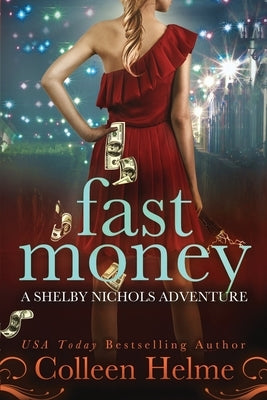 Fast Money: A Shelby Nichols Adventure by Helme, Colleen