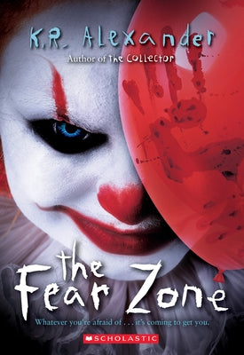The Fear Zone by Alexander, K. R.