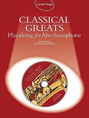 Classical Greats Play-Along: Center Stage Series [With Audio CD] by Hal Leonard Corp
