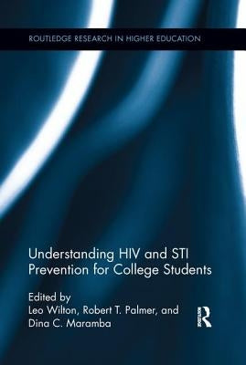 Understanding HIV and STI Prevention for College Students by Wilton, Leo
