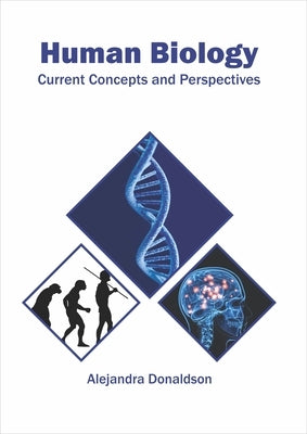 Human Biology: Current Concepts and Perspectives by Donaldson, Alejandra