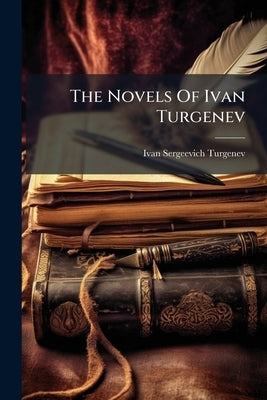 The Novels Of Ivan Turgenev: The Jew, And Other Stories by Turgenev, Ivan Sergeevich
