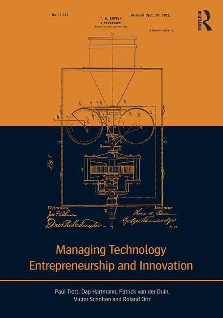Managing Technology Entrepreneurship and Innovation by Trott, Paul