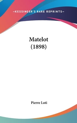 Matelot (1898) by Loti, Pierre