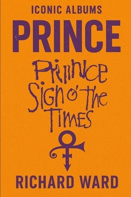 Iconic Albums - Prince - Sign O' The Times by Ward, Richard