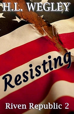 Resisting by Wegley, H. L.