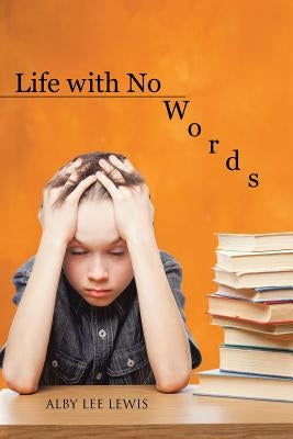 Life with No Words by Lewis, Alby Lee