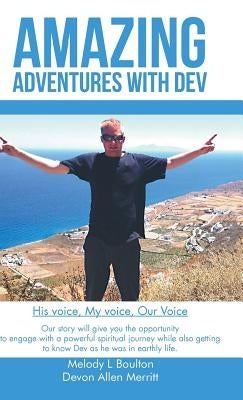 Amazing Adventures with Dev: His Voice, My Voice, Our Voice by Boulton, Melody L.