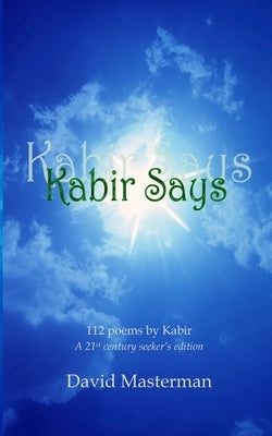 Kabir Says by Masterman, David