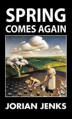 Spring Comes Again by Jenks, Jorian