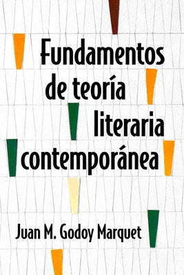 Fundamentos de Teoria Literaria Contemporanea by Godoy Marquet, Juan M.