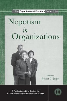Nepotism in Organizations by Jones, Robert G.