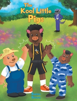 The Kool Little Pigs by Brown, Burma