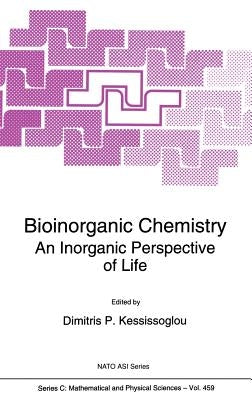 Bioinorganic Chemistry: An Inorganic Perspective of Life by Kessissoglou, D. P.