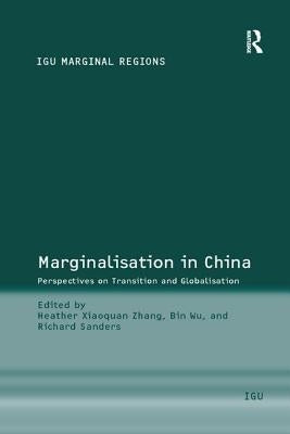 Marginalisation in China: Perspectives on Transition and Globalisation by Wu, Bin