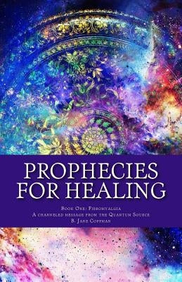 Prophecies for Healing: Fibromyalgia by Coffman, B. Jane