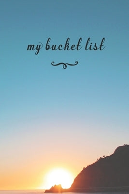 My Bucket List: A Fun And Really Perfect Way To Write Down And Keep Track Of All Of The Things In Life That You Have Wanted To Do, But by Journals, Jt