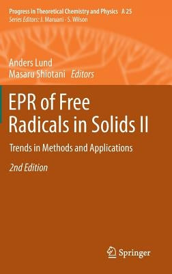 EPR of Free Radicals in Solids II: Trends in Methods and Applications by Lund, Anders
