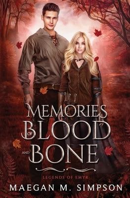 Memories of Blood and Bone by Simpson, Maegan M.