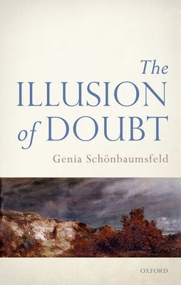 The Illusion of Doubt by Schonbaumsfeld, Genia