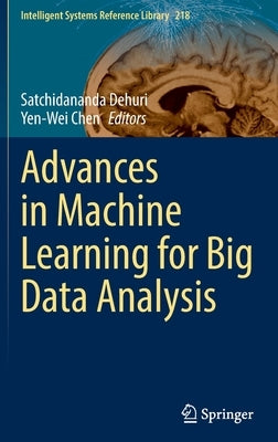 Advances in Machine Learning for Big Data Analysis by Dehuri, Satchidananda