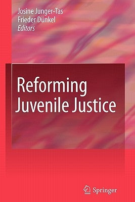 Reforming Juvenile Justice by Junger-Tas, Josine