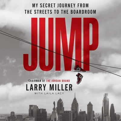 Jump: My Secret Journey from the Streets to the Boardroom by Lacy, Laila