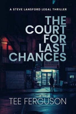 The Court For Last Chances by Ferguson, Tee
