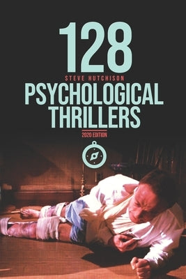 128 Psychological Thrillers by Hutchison, Steve