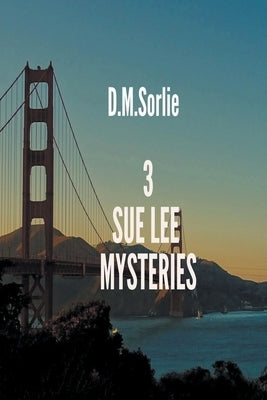3 Sue Lee Mysteries by Sorlie, D. M.