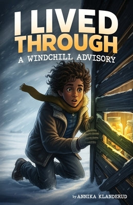 I Lived Through a Windchill Advisory by Klanderud, Annika