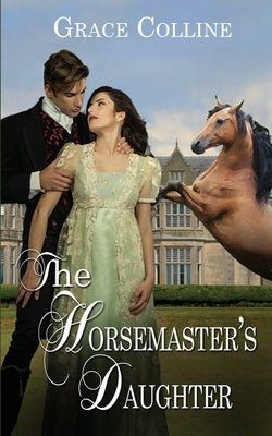 The Horsemaster's Daughter by Colline, Grace