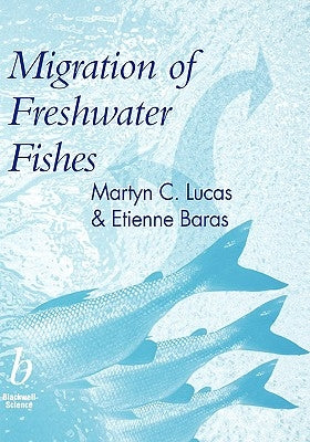 Migration of Freshwater Fishes by Lucas, Martyn