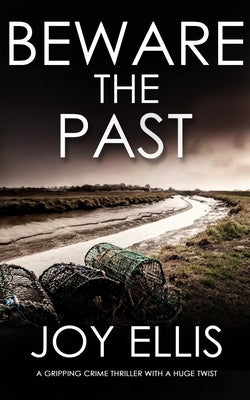 BEWARE THE PAST a gripping crime thriller with a huge twist by Ellis, Joy
