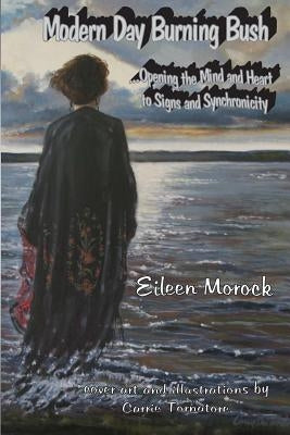 Modern Day Burning Bush: Opening the Mind and Heart to Signs and Synchronicity by Tornatore, Carrie