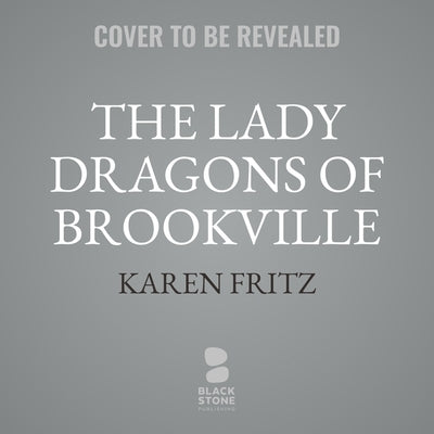 The Lady Dragons of Brookville by Fritz, Karen