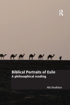Biblical Portraits of Exile: A Philosophical Reading by Doukhan, Abi