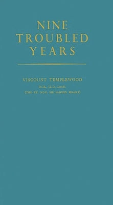Nine Troubled Years by Templewood, Samuel John Gurney Hoa