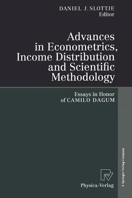 Advances in Econometrics, Income Distribution and Scientific Methodology: Essays in Honor of Camilo Dagum by Slottje, Daniel J.