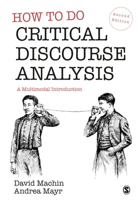 How to Do Critical Discourse Analysis: A Multimodal Introduction by Machin, David