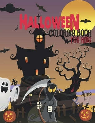 Halloween Coloring Book For Kids Ages 6-12: Children Coloring book for Kids: Boys, Girls, Scary Halloween Monsters and Witches Coloring Pages for Kids by Coloring, Learnart