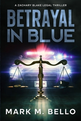 Betrayal in Blue by Bello, Mark M.