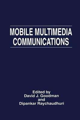 Mobile Multimedia Communications by Goodman, David J.