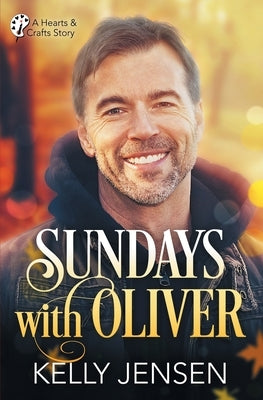Sundays with Oliver (Hearts & Crafts, 1) by Jensen, Kelly