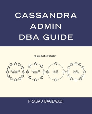 Cassandra Admin DBA Guide by Bagewadi, Prasad